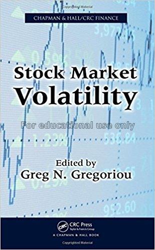Stock market volatility / edited by Greg N. Gregor...