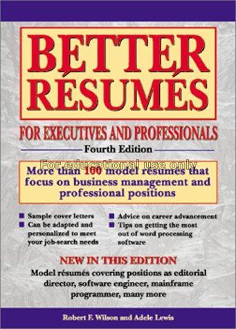 Better resumes : for executives and professionals ...