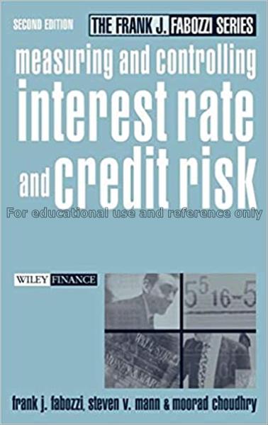 Measuring and controlling interest rate and credit...