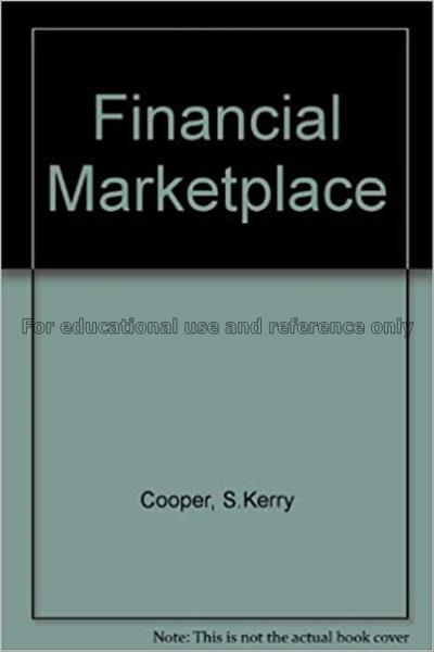 The financial marketplace / S. Kerry Cooper, Donal...