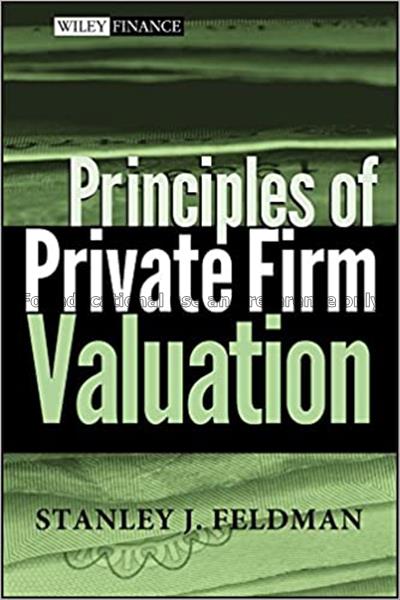 Principles of private firm valuation / Stanley J. ...