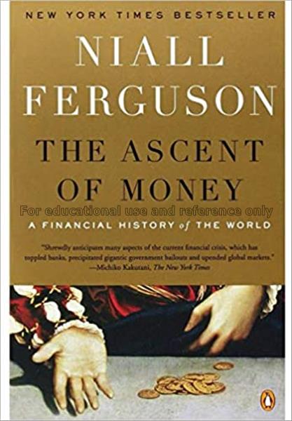 The ascent of money : a financial history of the w...