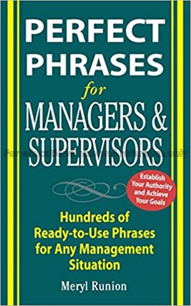 Perfect phrases for managers and supervisors / Mer...