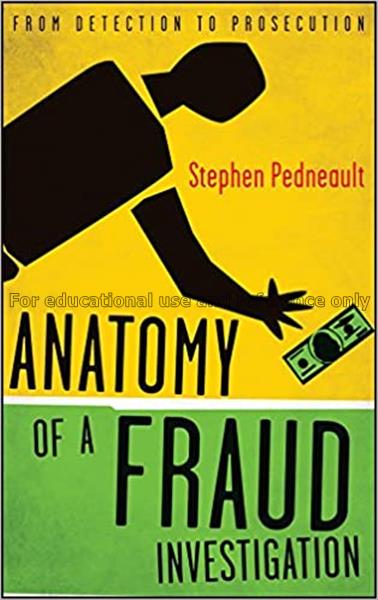 Anatomy of a fraud investigation : from detection ...