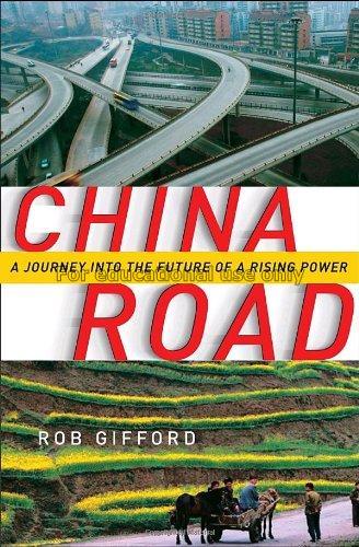 China road : a journey into the future of a rising...