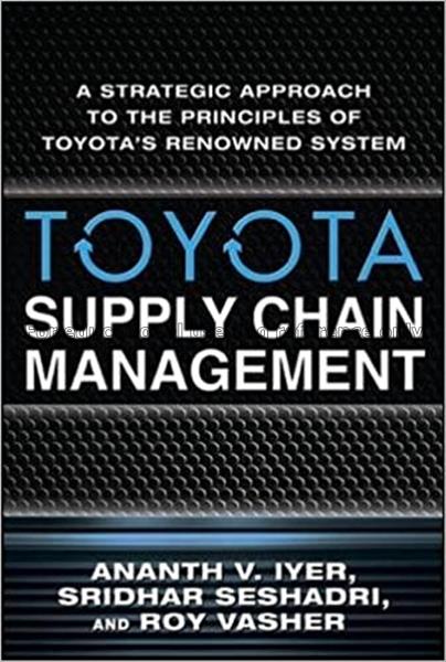 Toyota supply chain management : a strategic appro...