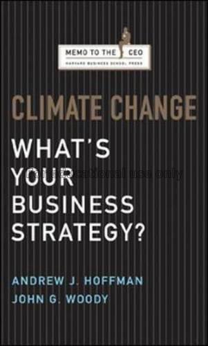Climate change : what’s your business strategy? / ...