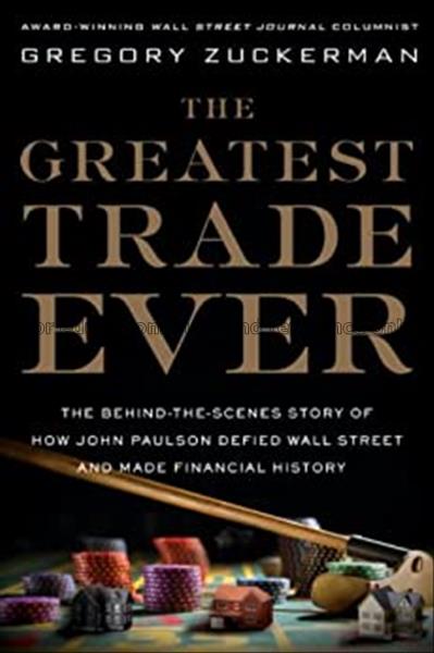 The greatest trade ever : the behind-the-scenes st...