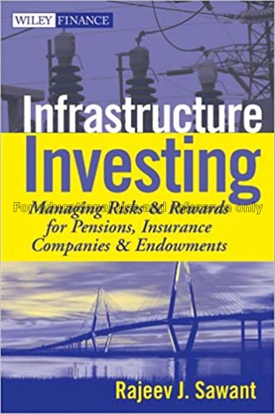 Infrastructure investing : managing risks & reward...