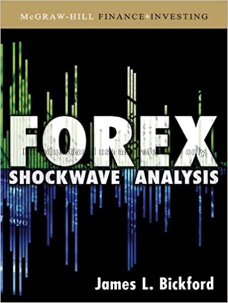 Forex shockwave analysis / James L. Bickford...