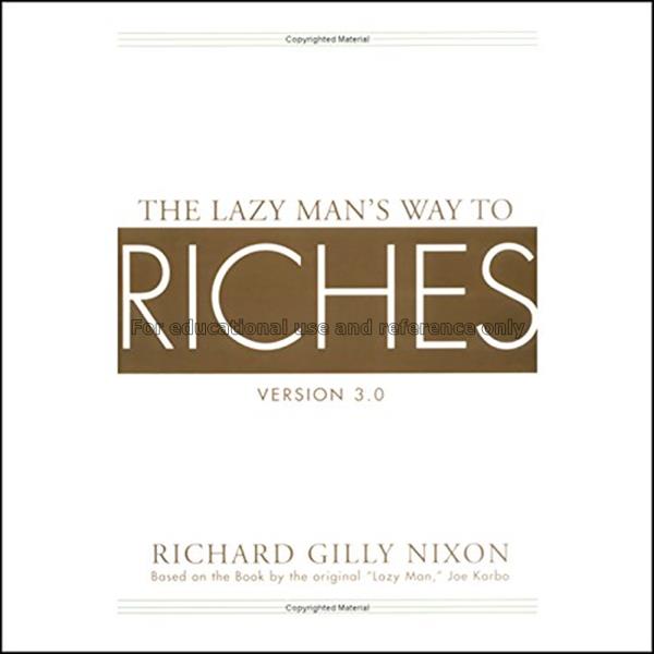 The lazy man's way to riches : Version 3.0 / Richa...