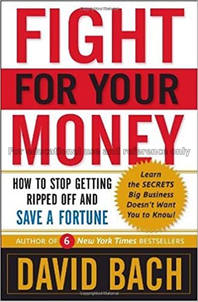 Fight for your money : how to stop getting ripped ...