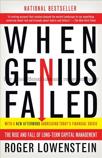 When genius failed : the rise and fall of Long-Ter...