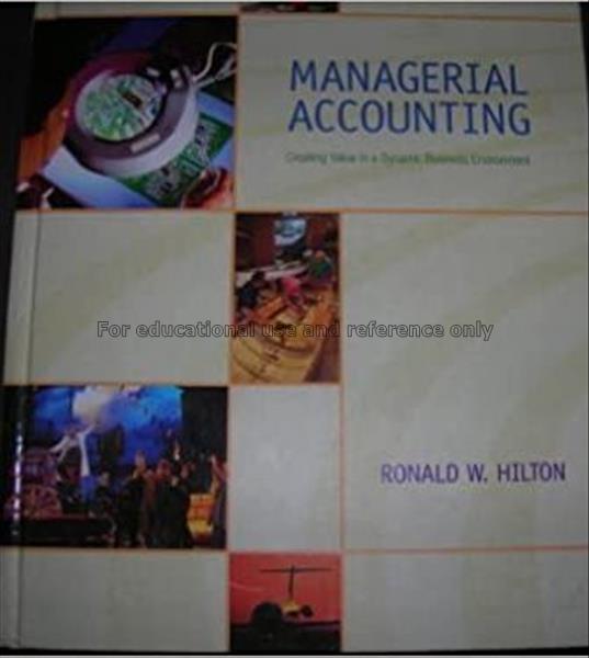 Managerial accounting : creating value in a dynami...