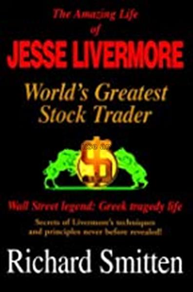 The amazing life of Jesse Livermore, world’s great...