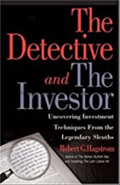 The detective and the investor : uncovering invest...