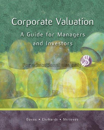 Corporate valuation : a guide for managers and inv...