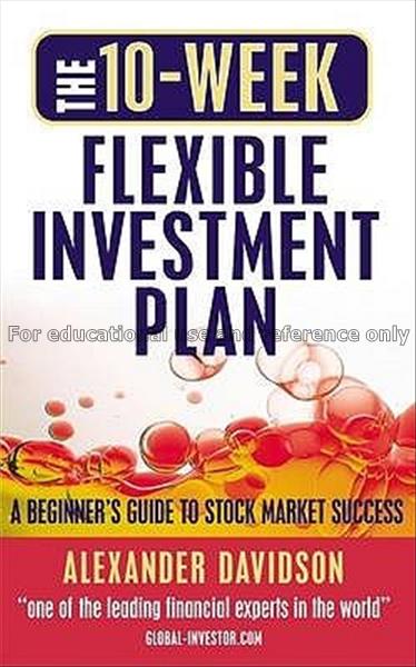 The 10 week flexible investment plan : a beginner'...