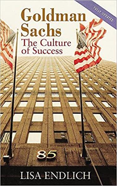Goldman Sachs : the culture of success / Lisa Endl...