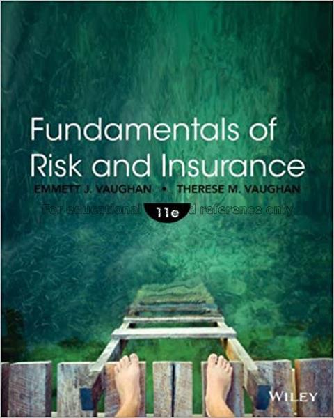 Fundamentals of risk and insurance / Emmett J. Vau...