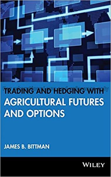 Trading and hedging with agricultural futures and ...