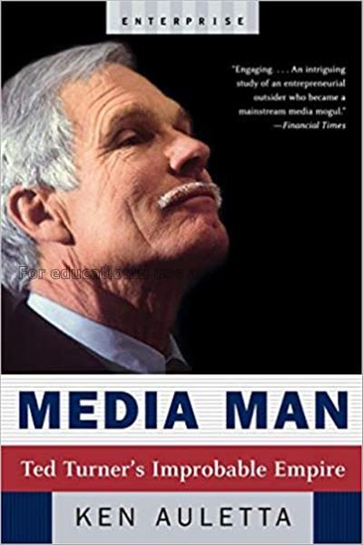 Media man : Ted Turner's improbable empire / Ken A...