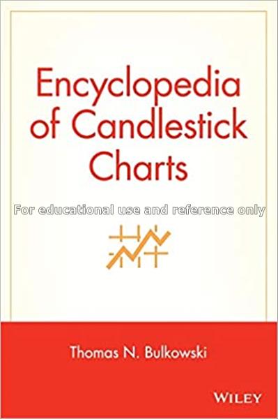 Encyclopedia of candlestick charts / Thomas N. Bul...