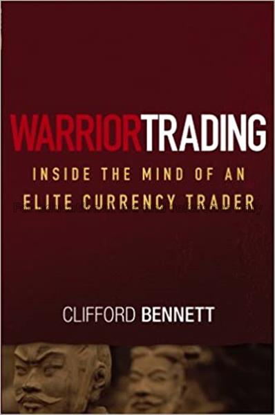 Warrior trading : inside the mind of an elite curr...