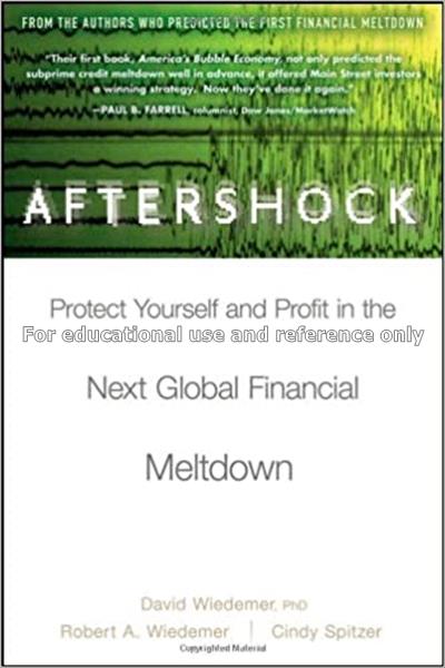 Aftershock : protect yourself and profit in the ne...