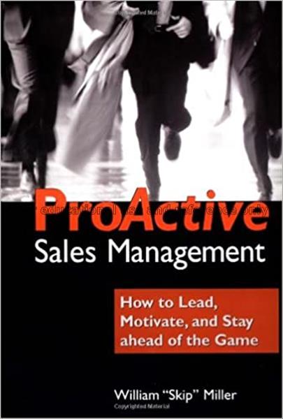 ProActive sales management : how to lead, motivate...