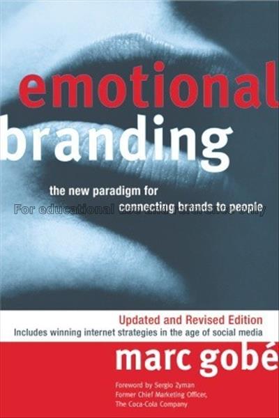 Emotional branding : the new paradigm for connecti...