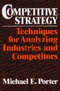 Competitive strategy : techniques for analyzing in...