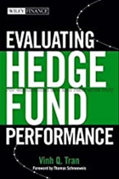 Evaluating hedge fund performance / Vinh Q. Tran...