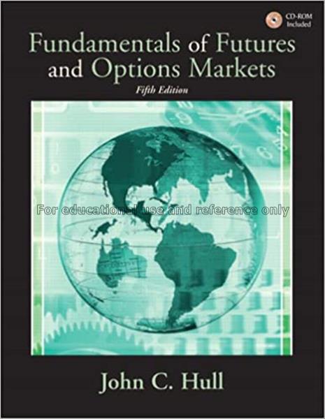 Fundamentals of futures and options markets / John...