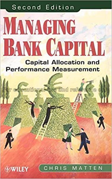 Managing bank capital : capital allocation and per...