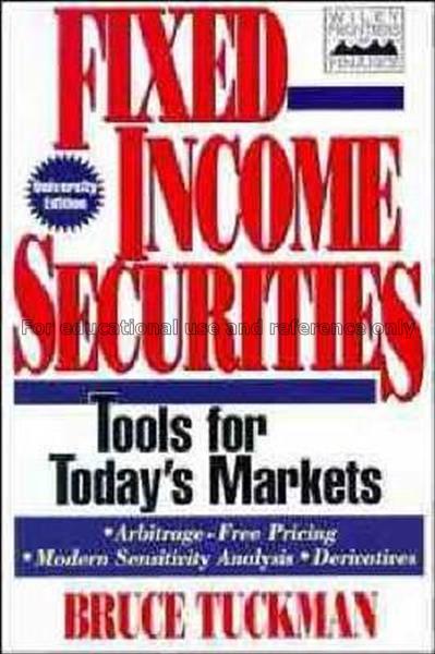 Fixed income securities : tools for today's market...