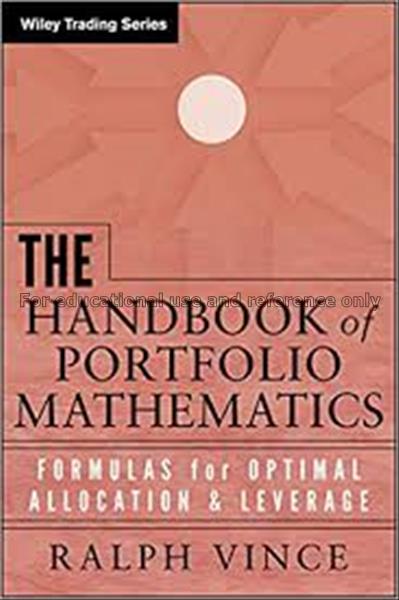The handbook of portfolio mathematics : formulas f...