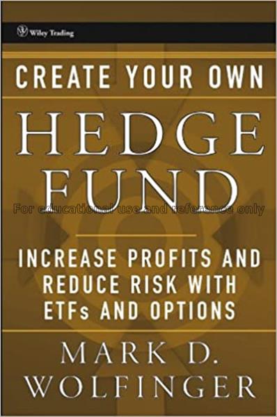 Create your own hedge fund : increase profits and ...