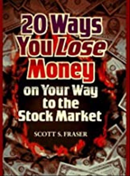 20 ways you lose money on your way to the stock ma...