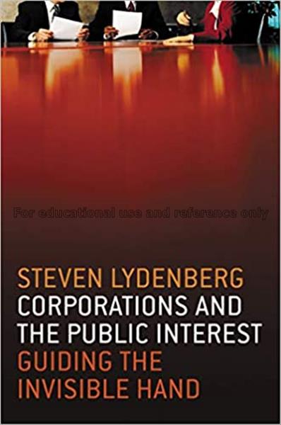 Corporations and the public interest : guiding the...