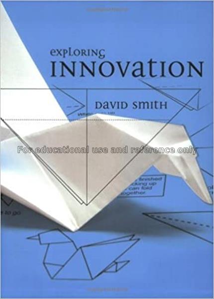 Exploring innovation / David Smith...