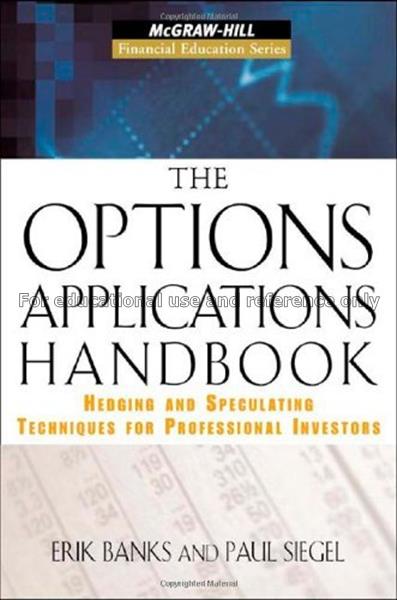The options applications handbook : hedging and sp...