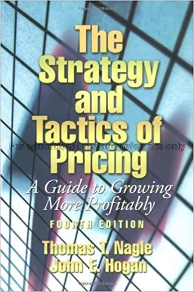 The strategy and tactics of pricing : a guide to g...