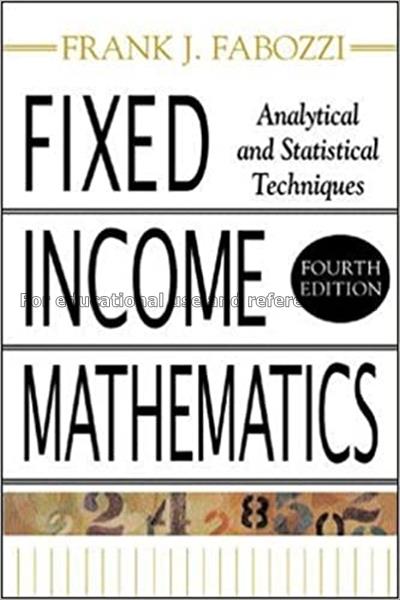 Fixed income mathematics : analytical & statistica...