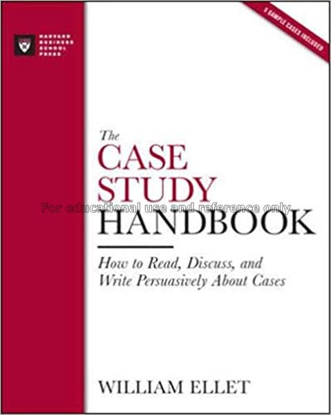 The case study handbook : how to read, discuss, an...