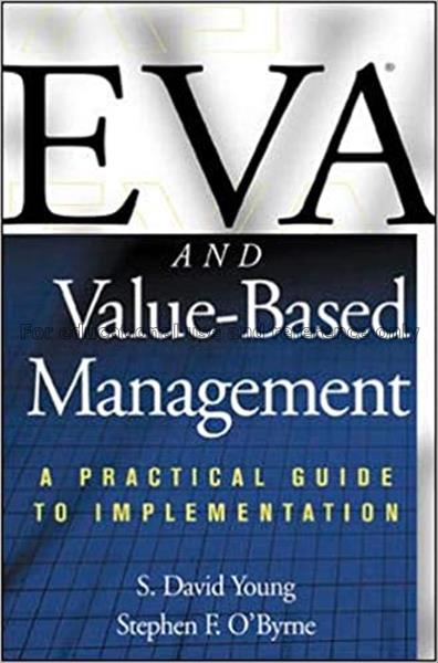 EVA and value based management : a practical guide...