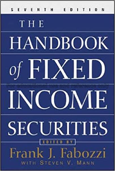 The handbook of fixed income securities / Frank J....