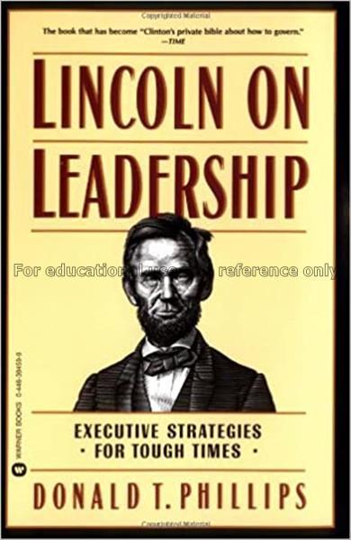 Lincoln on leadership : executive strategies for t...
