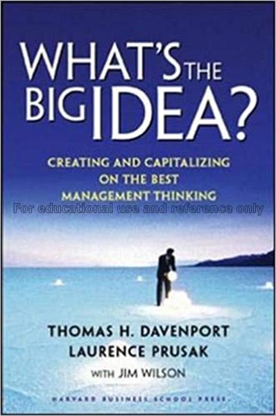 What’s the big idea? : creating and capitalizing o...