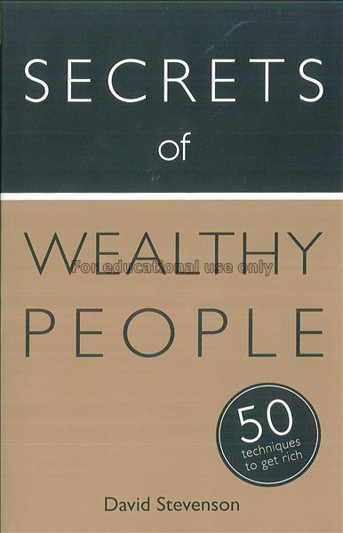 Secrets of wealthy people : 50 techniques to get r...